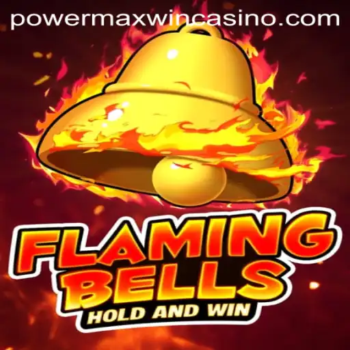 Flaming Bells: Unveiling the Excitement of Powermaxwin