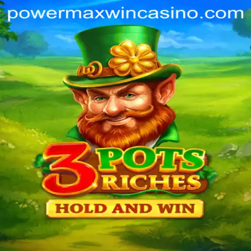 Discover the Thrilling World of 3potsRiches and Its Powermaxwin Excitement