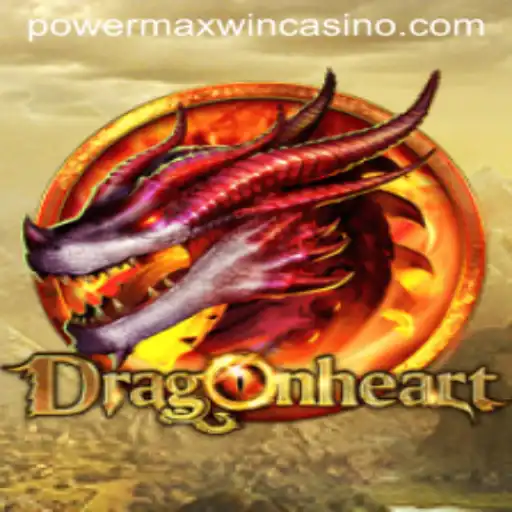 DragonHeart: Unleash the PowerMaxWin Adventure