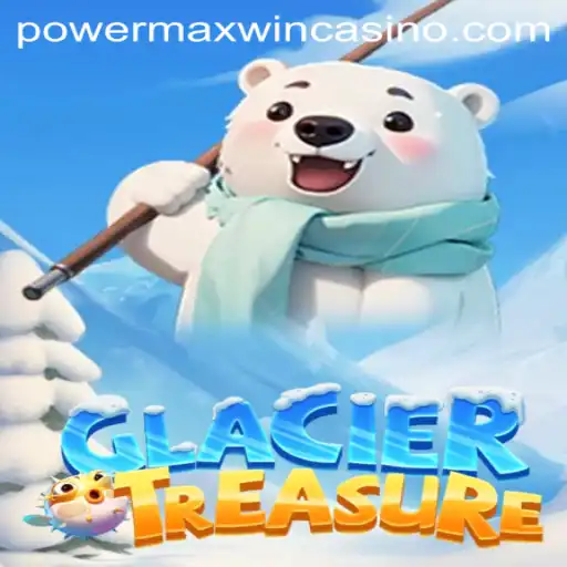 Explore the Thrilling World of GlacierTreasure with PowerMaxWin Strategy