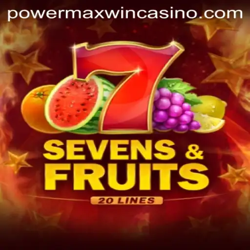 Sevens & Fruits 20 Powermax Win: The Ultimate Slot Game Experience