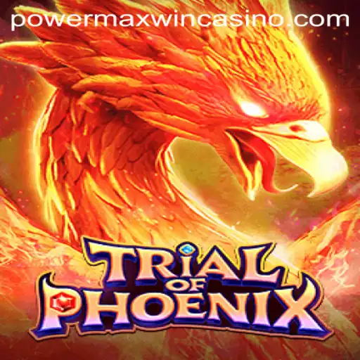 TrialofPhoenix: Unleashing the Powermaxwin