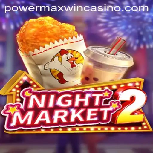 Exploring NightMarket2: The Game of Strategy and Fortune with Powermaxwin